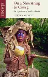 On a Shoestring to Coorg -  Dervla Murphy