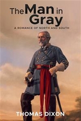 The Man in Gray: A Romance of North and South - Thomas Dixon
