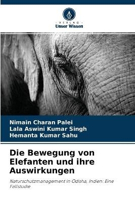Die Bewegung von Elefanten und ihre Auswirkungen