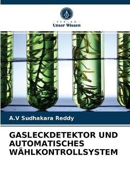 Gasleckdetektor Und Automatisches W&auml;hlkontrollsystem - A V Sudhakara Reddy