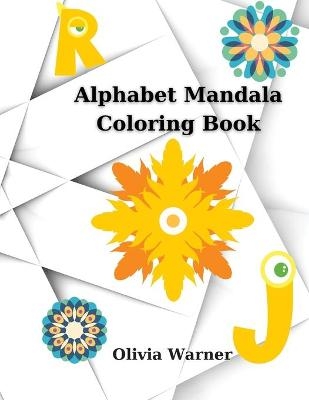 Alphabet Mandala Coloring Book - Olivia Warner