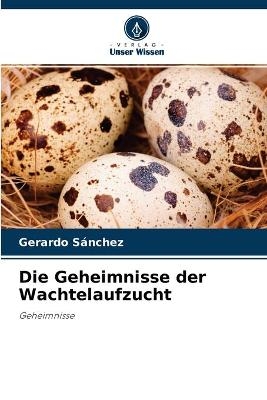 Die Geheimnisse der Wachtelaufzucht