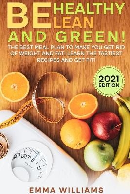 Be Healthy Lean and Green - Emma Williams