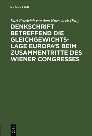 Denkschrift betreffend die Gleichgewichts-Lage Europa’s beim zusammentritte des Wiener Congresses