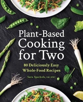Plant-Based Cooking for Two - Sara Speckels