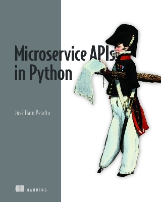 Microservice APIs in Python - Jos&eacute; Peralta