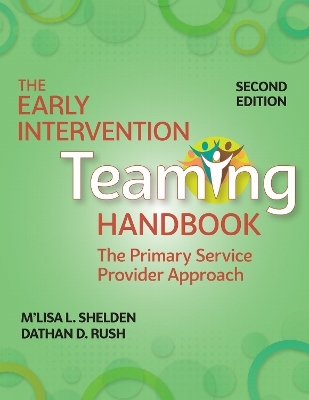 The Early Intervention Teaming Handbook - M'Lisa L. Shelden, Dathan D. Rush