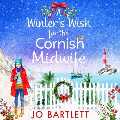 A Winter's Wish For The Cornish Midwife - Jo Bartlett