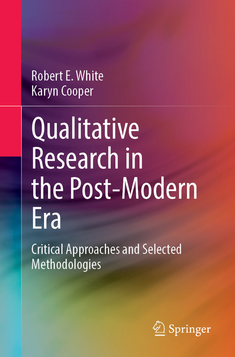 Qualitative Research in the Post-Modern Era - Robert E. White, Karyn Cooper