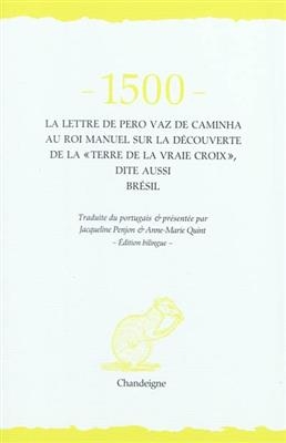 1500 : la lettre de Pêro Vaz de Caminha au roi Manuel sur la découverte de la Terre de la vraie Croix, dite aussi Brésil