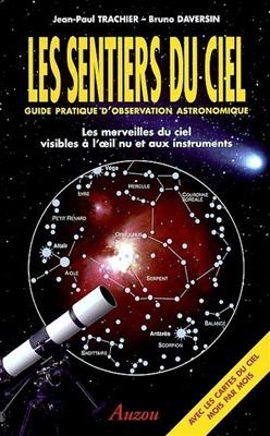 Les sentiers du ciel : guide pratique d'observation astronomique - Bruno Daversin, Jean-Paul Trachier