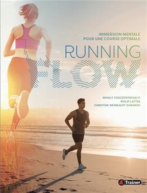 Running flow : immersion mentale pour une course optimale - Mihaly Csikszentmihalyi, Philip et al Latter