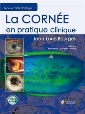 La corn&eacute;e en pratique clinique - Jean-Louis Bourges