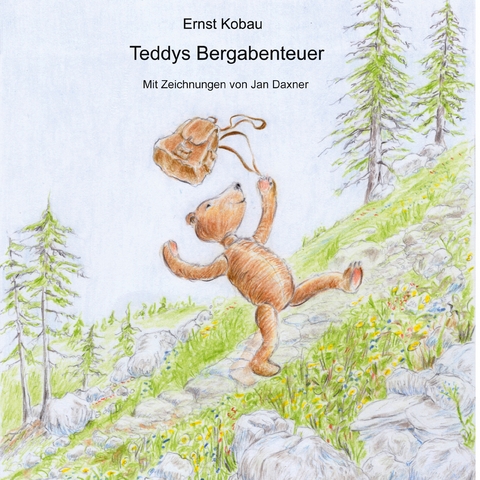 Teddys Bergabenteuer - Ernst Kobau