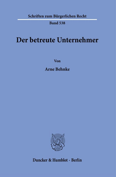 Der betreute Unternehmer. - Arne Behnke