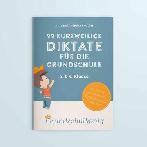 99 kurzweilige Diktate f&uuml;r die Grundschule - Band 1 - Anja Mahl, Heike Oechler