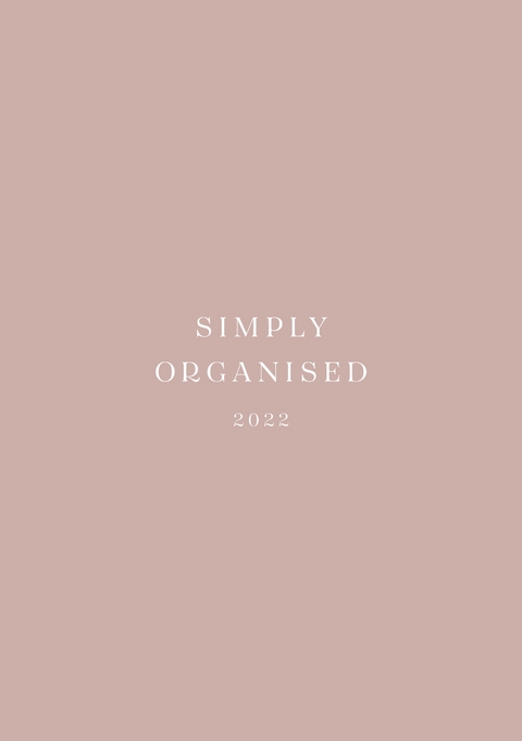SIMPLY ORGANISED 2022 - simply ros&eacute; - Lina Marie Walbracht