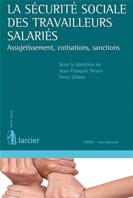 La sécurité sociale des travailleurs salariés : assujettissement, cotisations, sanctions