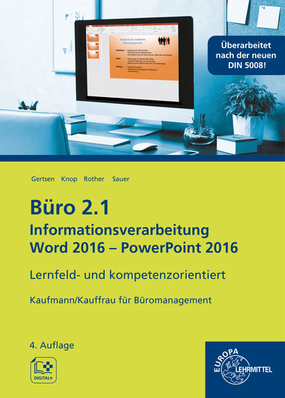 B&uuml;ro 2.1 - Informationsverarbeitung Word 2016 - PowerPoint 2016 - Christiane Gertsen, Ellen Knop, Gabriele Rother, Gisbert Sauer