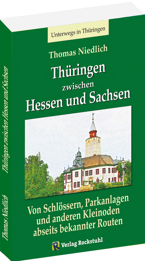 Unterwegs - Th&uuml;ringen zwischen Hessen und Sachsen - Thomas Niedlich