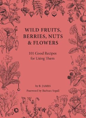 Wild Fruits, Berries, Nuts & Flowers