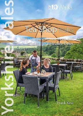 Top 10 Yorkshire Dales Tea Shop Walks - Frank Kew