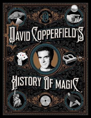 David Copperfield's History of Magic - David Copperfield, Richard Wiseman, David Britland