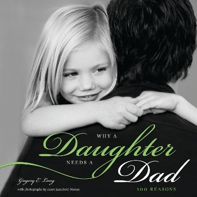 Why a Daughter Needs a Dad - Gregory Lang