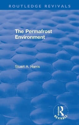 The Permafrost Environment - Stuart A. Harris