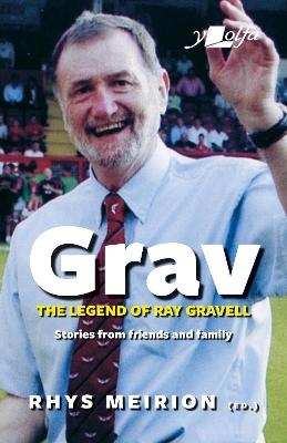 Grav - The Legend of Ray Gravell - Rhys Meirion