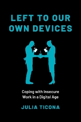 Left to Our Own Devices - Julia Ticona