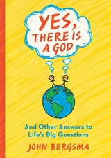 Yes, There is a God - John Bergsma