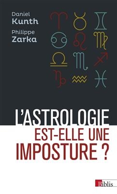 L'astrologie est-elle une imposture ? - Daniel Kunth, Philippe Zarka