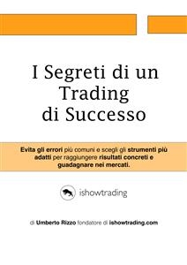 I Segreti di un Trading di Successo - Umberto Rizzo