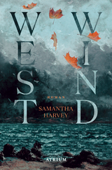 Westwind - Samantha Harvey