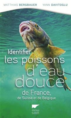 Identifier les poissons d'eau douce de France, de Suisse et de Belgique