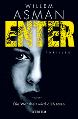 Enter. Die Wahrheit wird dich t&ouml;ten - Willem Asman