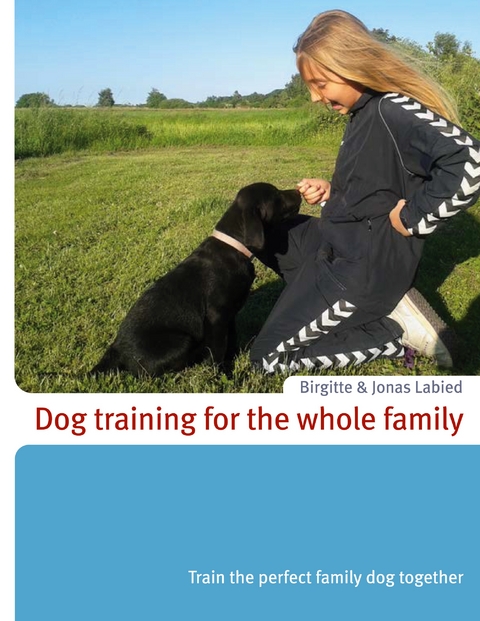 Dog training for the whole family - Jonas Labied, Birgitte Labied