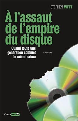A l'assaut de l'empire du disque : quand toute une génération commet le même crime