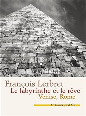 LE LABYRINTHE ET LE REVE