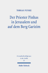 Der Priester Pinhas in Jerusalem und auf dem Berg Garizim - Tobias Funke