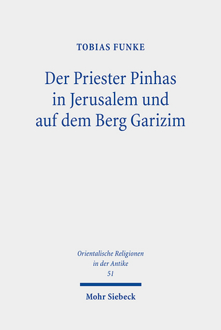 Der Priester Pinhas in Jerusalem und auf dem Berg Garizim