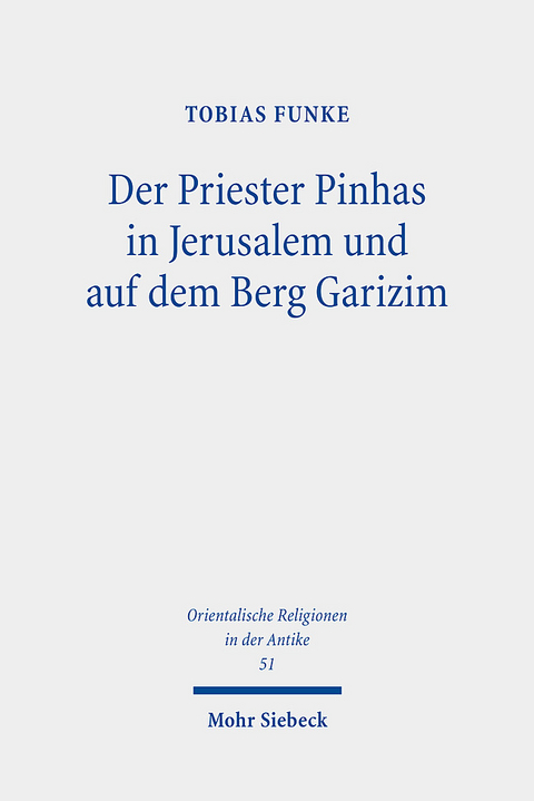 Der Priester Pinhas in Jerusalem und auf dem Berg Garizim - Tobias Funke