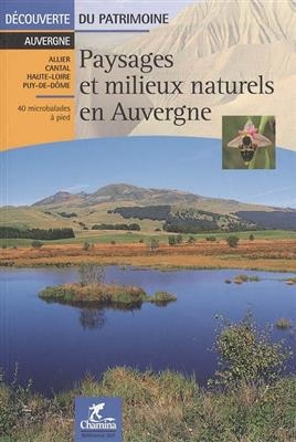 Auvergne paysages & milieux naturels à pied - Auvergne