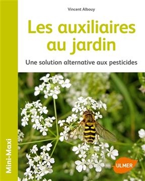Les auxiliaires au jardin : une solution alternative aux pesticides