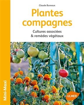 Plantes compagnes : cultures associées & remèdes végétaux - Claude (1947?-....) Bureaux