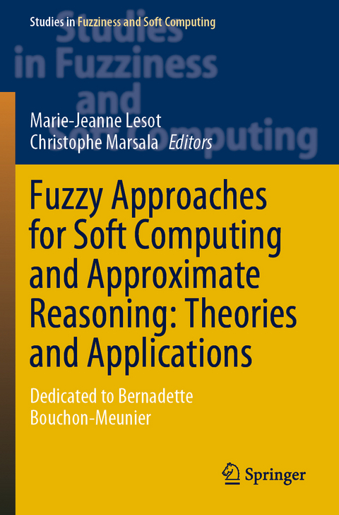 Fuzzy Approaches for Soft Computing and Approximate Reasoning: Theories and Applications - 