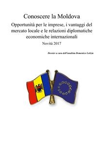 Conoscere la Moldova. Opportunità per le imprese, i vantaggi del mercato locale e le relazioni diplomatiche economiche internazionali