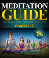 Meditation Guide for Beginners Including Yoga Tips (Boxed Set): Meditation and Mindfulness Training - Speedy Publishing