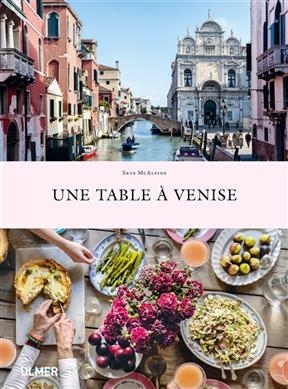 Une table &agrave; Venise - Skye Mcalpine